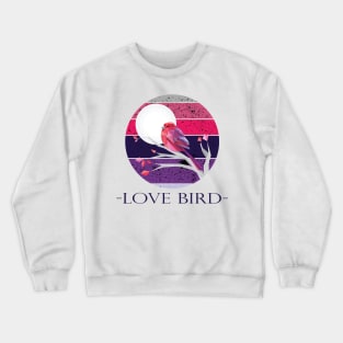 love bird Crewneck Sweatshirt